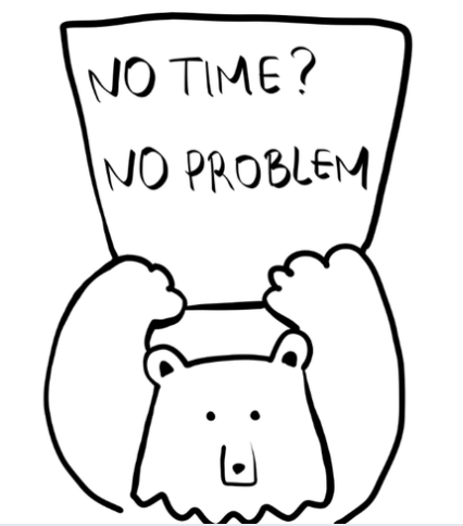 Oat Yeah bear holding a sign that reads NO TIME? NO PROBLEM